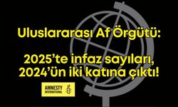 Uluslararası Af Örgütü: 2025’te infaz sayıları 2024’ün iki katına çıktı!