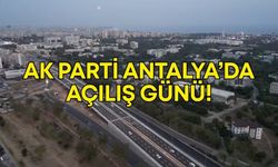 AK Parti Antalya’da açılış günü! Köprülü kavşaklar ve ilçe yolu…