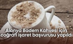 Alanya Badem Kahvesi için coğrafi işaret başvurusu yapıldı