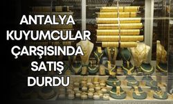 Altın fırladı, Antalya Kuyumcular Çarşısında satış durdu