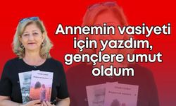 "Annemin vasiyeti için yazdım, gençlere umut oldum"
