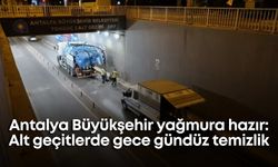 Antalya Büyükşehir yağmura hazır: Alt geçitlerde gece gündüz temizlik