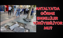 Antalya’da görme engelliler yürüyebiliyor mu? Başkan sokakta bizzat yürüyerek teftiş yaptı