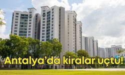 Antalya gayrimenkul kiralarında sınırları zorluyor!