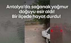 Antalya’da sağanak yağmur doğuyu esir aldı! Bir ilçede hayat durdu!