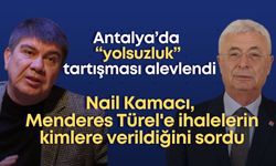 Antalya’da “yolsuzluk” tartışması alevlendi: Nail Kamacı, Menderes Türel'e ihalelerin kimlere verildiğini sordu