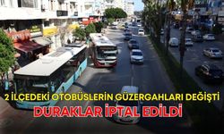 Antalya’nın 2 ilçesindeki otobüslerin güzergahları değişti, duraklar iptal edildi