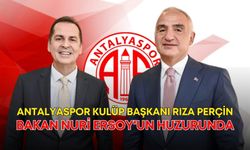 Antalyaspor Kulüp Başkanı Rıza Perçin, Bakan Nuri Ersoy'un huzurunda