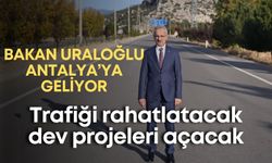 Bakan Uraloğlu Antalya’ya geliyor: Trafiği rahatlatacak dev projeleri açacak