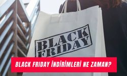 2025 Black Friday İndirimleri Hangi Markalarda? Kasım İndirimleri Ne Zaman Başlıyor?
