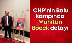 CHP’nin Bolu kampında Muhittin Böcek detayı