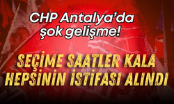 CHP Antalya’da şok gelişme! Hepsinin istifası alındı