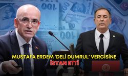 Mustafa Erdem ‘Deli Dumrul’ vergisine isyan etti
