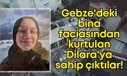 Gebze'deki bina faciasından kurtulan Dilara'ya sahip çıktılar!