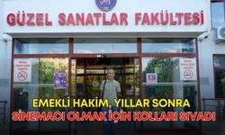 Emekli hakim, yıllar sonra sinemacı olmak için kolları sıvadı