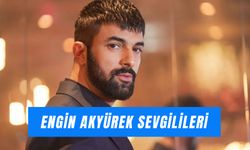 Engin Akyürek Sevgilileri: Ünlü Oyuncu Kimlerle Sevgili Oldu?