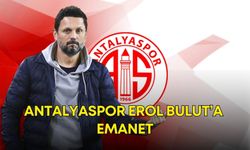 Antalyaspor Erol Bulut’a emanet