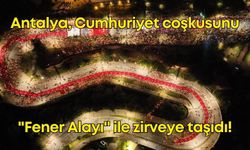 Antalya, Cumhuriyet coşkusunu "Fener Alayı" ile zirveye taşıdı!
