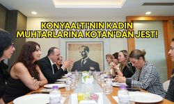 Konyaaltı'nın kadın muhtarlarına Kotan'dan jest!