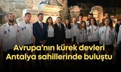 Avrupa’nın kürek devleri Antalya sahillerinde buluştu