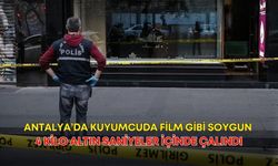 Antalya’da kuyumcuda film gibi soygun: 4 kilo altın saniyeler içinde çalındı