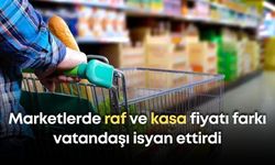 Marketlerde raf ve kasa fiyatı farkı vatandaşı isyan ettirdi