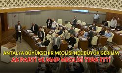 Antalya Büyükşehir Meclisi’nde büyük gerilim! AK Parti ve MHP meclisi terk etti