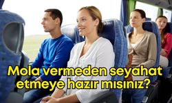 Şehirler arası yolcuların dikkatine: Hiç mola vermeden yolculuk yapmaya hazır mısınız?