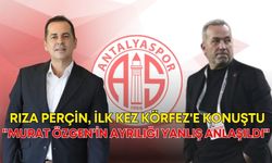 Rıza Perçin, ilk kez Körfez'e konuştu: "Murat Özgen'in ayrılığı yanlış anlaşıldı"
