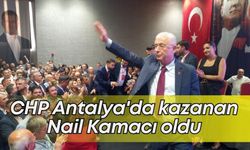 CHP Antalya'da kazanan Nail Kamacı oldu