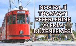 Nostalji Tramvayı seferlerine 29 Ekim düzenlemesi