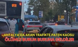 Antalya’da akan trafikte paten kaosu! Ölümle burun buruna geldiler