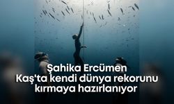 Şahika Ercümen Kaş'ta kendi dünya rekorunu kırmaya hazırlanıyor