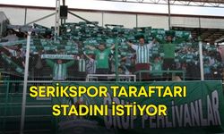 Serikspor taraftarı stadını istiyor