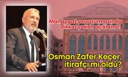 Manavgat soruşturmasında dikkat çeken açıklama! Osman Zafer Keçer itirafçı mı oldu?