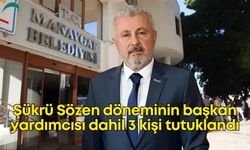 Şükrü Sözen döneminin başkan yardımcısı dahil 3 kişi tutuklandı