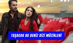 Taşacak Bu Deniz Dizi Müzikleri: 1. ve 2. Bölümde Çalan Şarkılar!