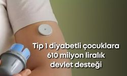 Tip 1 diyabetli çocuklara 610 milyon liralık devlet desteği