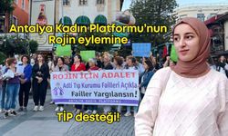 Antalya Kadın Platformu’nun Rojin eylemine TİP desteği!