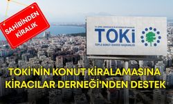 TOKİ'nin konut kiralamasına Kiracılar Derneği'nden destek