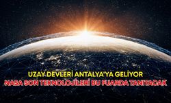Uzay devleri Antalya'ya geliyor! NASA, SpaceX son teknolojileri bu fuarda tanıtacak