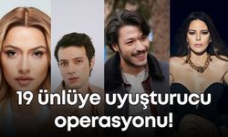 Hadise, Simge, İrem Derici, Kubilay Aka... 19 ünlüye uyuşturucu operasyonu!