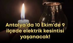Antalya’da 10 Ekim’de 9 ilçede elektrik kesintisi yaşanacak!