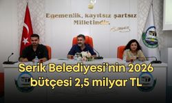 Serik Belediyesi'nin 2026 bütçesi 2,5 milyar TL