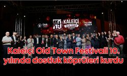 Kaleiçi Old Town Festivali 10. yılında dostluk köprüleri kurdu