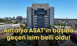 Antalya ASAT’ın başına geçen isim belli oldu! Yeni müdürden ilk açıklama geldi