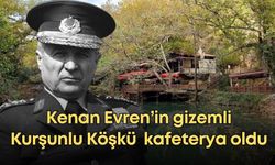 Antalya'da Kenan Evren’in gizemli Kurşunlu Köşkü  kafeterya oldu