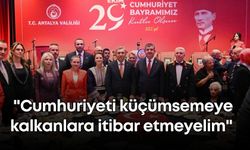 Antalya Valisi Şahin: "Cumhuriyeti küçümsemeye kalkanlara itibar etmeyelim"