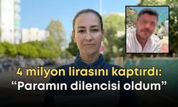 Antalya’da 4 milyon lirasını kaptırdı: “Kendi paramın dilencisi oldum”