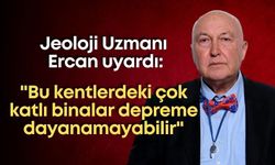 Jeoloji Uzmanı Ercan uyardı: "Bu kentlerdeki çok katlı binalar depreme dayanamayabilir"